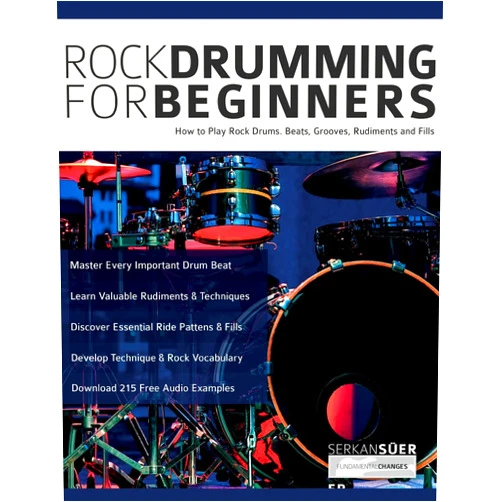 Mr Serkan Süer,Mr Joseph Alexander Rock Drumming for Beginners: How to Play Rock Drums for Beginners. Beats, Grooves and Rudiments