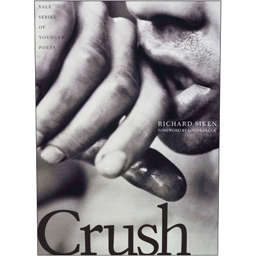 Richard Siken,Louise Glück Crush (Volume 99) (Yale Series of Younger Poets)