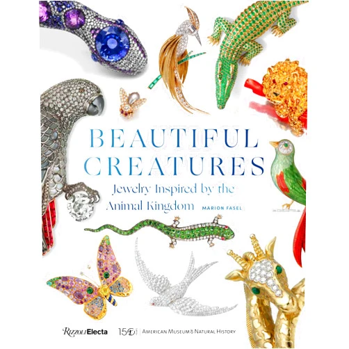 Marion Fasel Beautiful Creatures: Jewelry Inspired by the Animal Kingdom