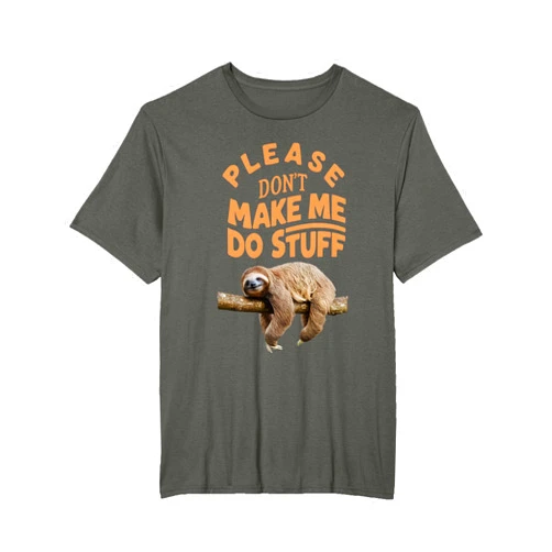 Don't Make Me Do Stuff PS Please Don't Make Me Do Stuff Funny Lazy T-Shirt