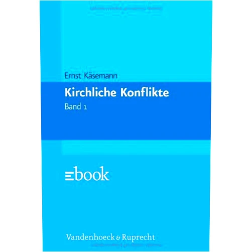 Ernst Käsemann Kirchliche Konflikte (German Edition)