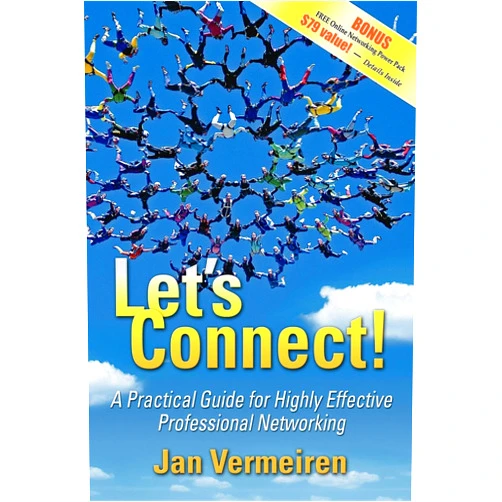 By Jan Vermeiren (Author) Let's Connect!: A Practical Guide for Highly Effective Professional Networking