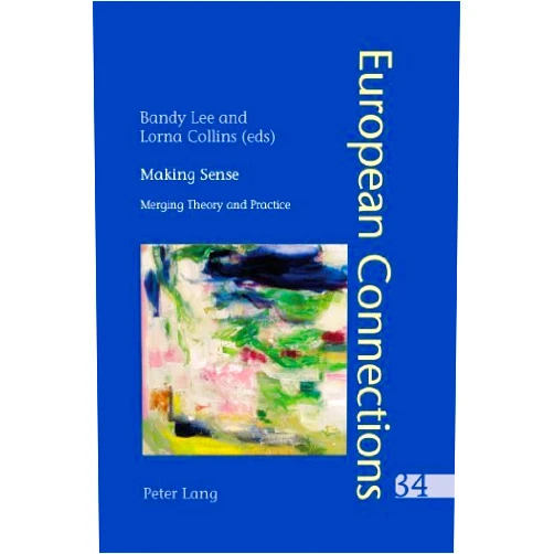 By Bandy X. Lee (Author) Making Sense: Merging Theory and Practice (European Connections) (2013-02-20)