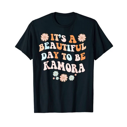 Sarcastic Birthday KAMORA Name Gift Text Joke KAMORA Personalized Name Beautiful Day KAMORA Birthday T-Shirt
