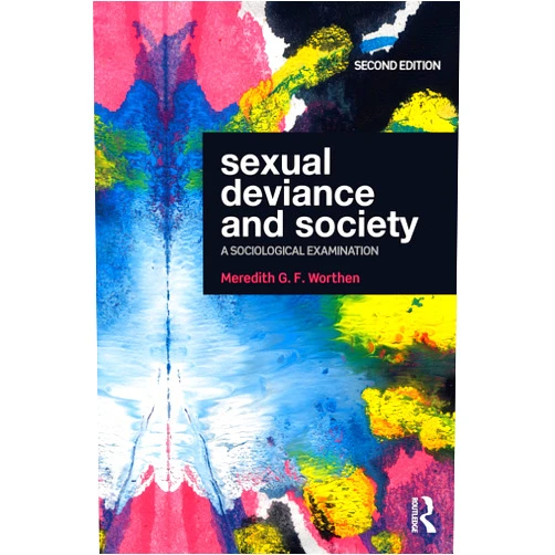 By Meredith G. F. Worthen (Author) Format: Kindle Edition Sexual Deviance and Society: A Sociological Examination