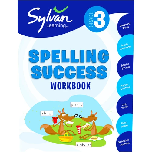 Sylvan Learning 3rd Grade Spelling Success Workbook: Compound Words, Double Consonants, Syllables and Plurals, Prefixes and Suffixes, Long Vowels, Silent Letters, ... and More (Sylvan Language Arts Workbooks)