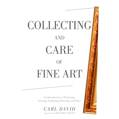 By Carl David (Author), Richard J. Boyle (Foreword) Format: Kindle Edition Collecting and Care of Fine Art: An Introduction to Purchasing, Investing, Evaluating, Restoring, and More