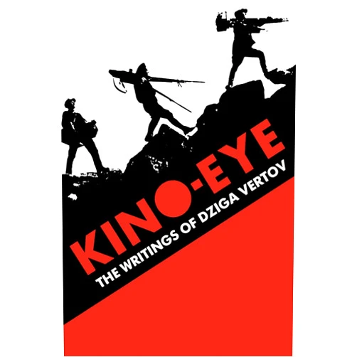 Dziga Vertov,Annette Michelson,Kevin O'Brien Kino-Eye: The Writings of Dziga Vertov