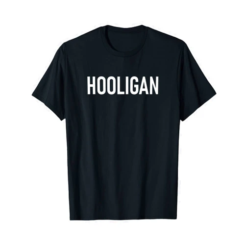 Comedy, Memes, One Liners, Quotes, Sayings, Gifts Hooligan, Funny, Joke, Sarcastic, Family T-Shirt