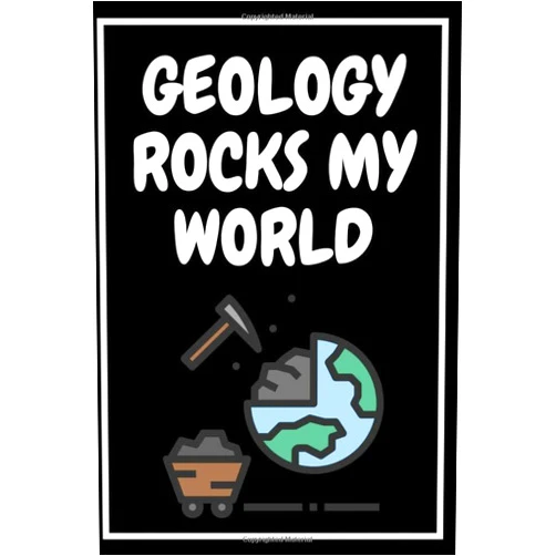 Earth Scientist Geology Rocks My World: Geologist Journal (Gifts for geologist)