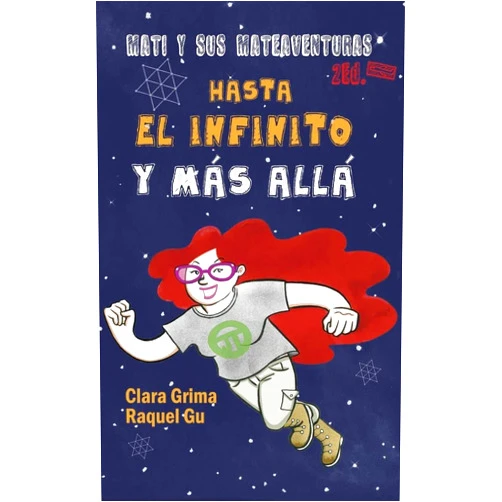 Spanish Edition by Clara Grima Ruiz (Author), Raquel García Ulldemolins (Author) Mati y sus mateaventuras: Hasta el infinito y más allá (Spanish Edition)