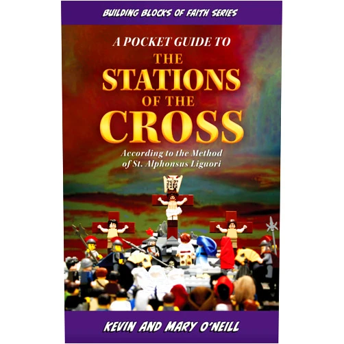 Kevin O'Neill,Mary O'Neill Building Blocks of Faith a Pocket Guide to the Stations of the Cross