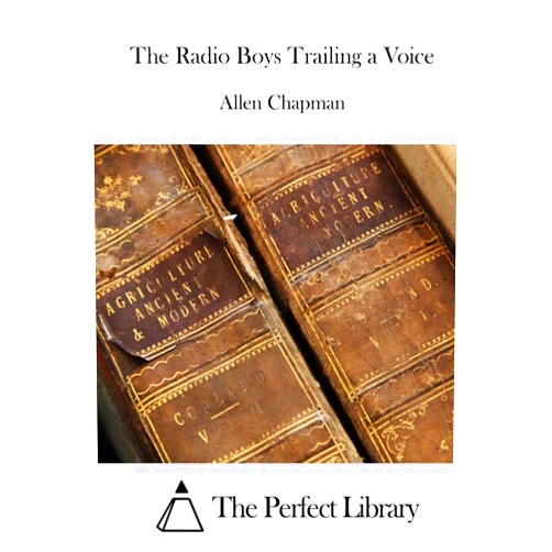 Allen Chapman,The Perfect Library The Radio Boys Trailing a Voice (Perfect Library)