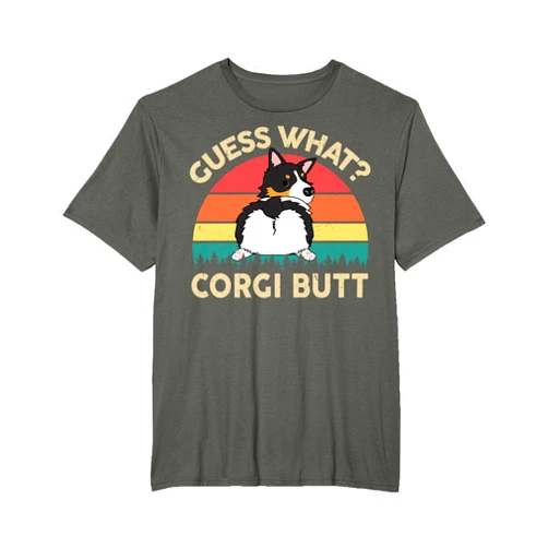 Tricolor Corgi T-Shirts Guess What Corgi Butt Funny Guess What Tricolor Corgi Butt T Shirt Gift for Lover T-Shirt