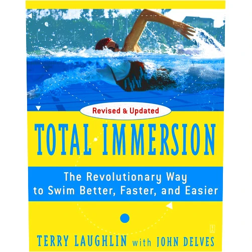 By Terry Laughlin (Author) Total Immersion: The Revolutionary Way To Swim Better, Faster, and Easier