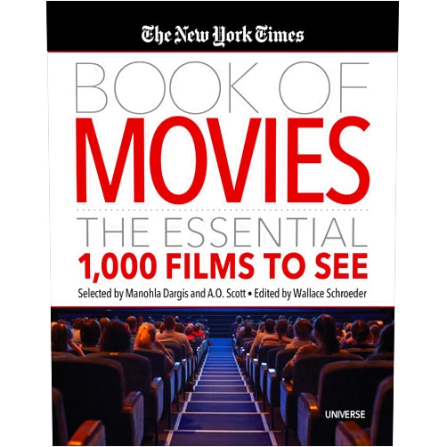 By A.O. Scott (Compiler), Manohla Dargis (Compiler), Wallace Schroeder (Editor) & 0 more The New York Times Book of Movies: The Essential 1,000 Films to See