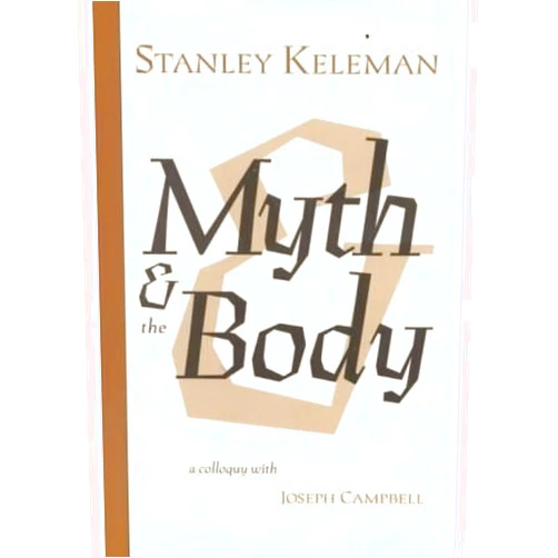 By Stanley Keleman (Author) [(Myth and the Body)] [Author: Stanley Keleman] published on (September, 1999)