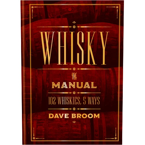 Dave Broom Whisky: The Manual: 102 Whiskies, 5 Ways