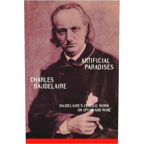Charles P. Baudelaire Artificial Paradises