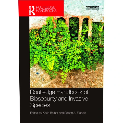 Kezia Barker,Robert A. Francis Routledge Handbook of Biosecurity and Invasive Species (Routledge Environment and Sustainability Handbooks)