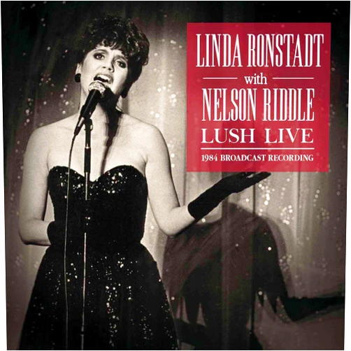 RONSTADT,LINDA & NELSON RIDDLE (Artist) Format: Audio CD Lush Live
