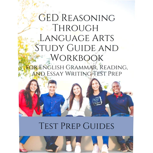 By Test Prep Guides (Author) GED Reasoning Through Language Arts Study Guide and Workbook for English Grammar, Reading, and Essay Writing Test Prep (GED Math and Language Arts Study Guides)