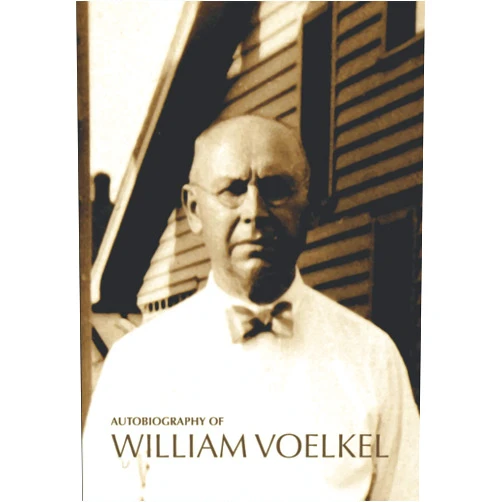 William Voelkel,Jonathan Voelkel Autobiography of William Voelkel (The Voelkel Collection)