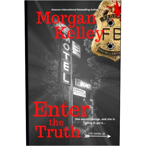 Morgan Kelley,Rachel Blackett,Kelley Alunni Enter the Truth (An FBI Romance/Thriller)