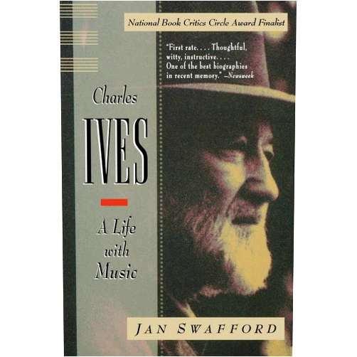 Jan Swafford Charles Ives: A Life with Music