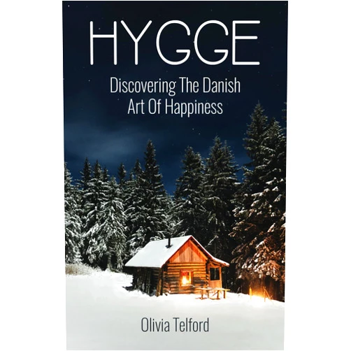 Olivia Telford Hygge, New and Expanded: Discovering The Danish Art Of Happiness