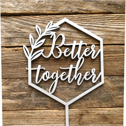 HappyPlywood Better Together Cake Topper Hexagon Geometric Wooden Wedding Engagement Party Decoration Happy Birthday Anniversary Gold Silver Brown Natural Wood (Silver)