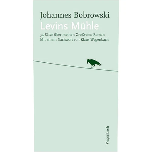 Johannes Bobrowski Levins Muhle: 34 satze uber meinen Grossvater (German Edition)