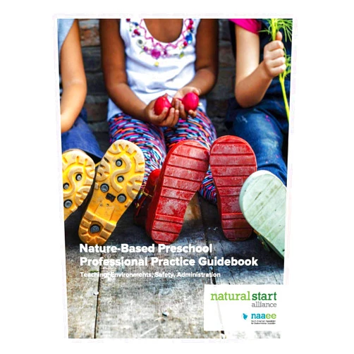 By North American Association for Environmental Education (Author), Christy Merrick (Editor) Nature-Based Preschool Professional Practice Guidebook