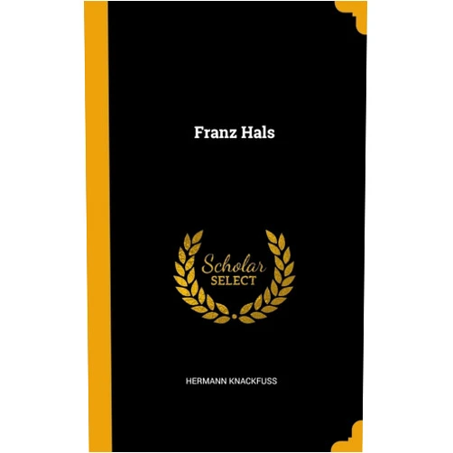 German Edition by Hermann Knackfuss (Author) Franz Hals (German Edition)