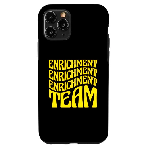 Enrichment Education Teacher Appreciation Gifts iPhone 11 Pro Enrichment Educator Enrichment Team Case