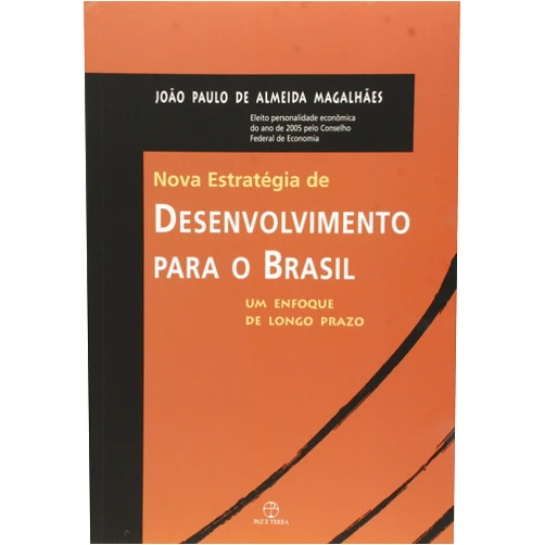 Portuguese Brazilian Edition by Joao Paulo de Almeida Magalhaes (Author) Nova Estrategia de Desenvolvimento Para o Brasil um Enfoque de Longo Prazo