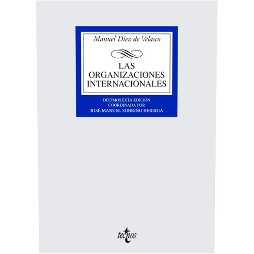 Manuel Diez de Velasco,José Manuel Sobrino Heredia Las organizaciones internacionales (Biblioteca Universitaria / Universitary Library) (Spanish Edition)