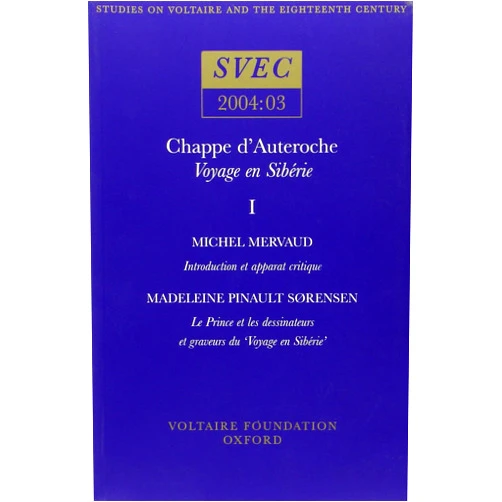 Michel Mervaud Chappe d’Auteroche: Voyage En Sibérie (vols I-II) (Oxford University Studies in the Enlightenment, 2004:03 / 2004:04) (French Edition)