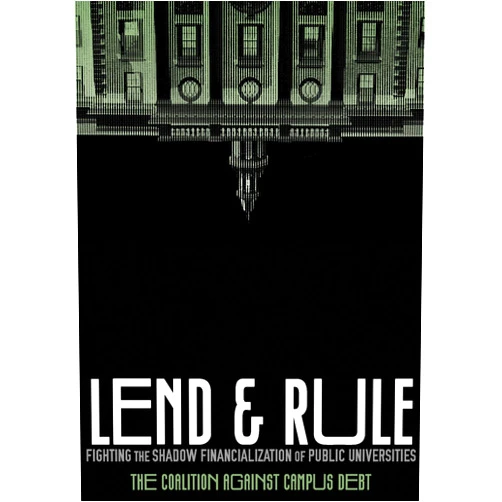By Coalition Against Campus Debt (Author), Jason Wozniak (Author), Eleni Schirmer (Author), Dana Morrison (Author), Joanna Gonsalves (Author), Richard Levy (Author), María del Mar Rosa-Rodríguez (Author), Sofya Aptekar (Author), Tracy Berger (Author), Barbara Madeloni (Author) & 6 more Lend and Rule: Fighting the Shadow Financialization of Public Universities