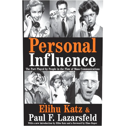 By Elihu Katz (Author), Paul F. Lazarsfeld (Author), Elmo Roper (Author) & 0 more Format: Kindle Edition Personal Influence: The Part Played by People in the Flow of Mass Communications