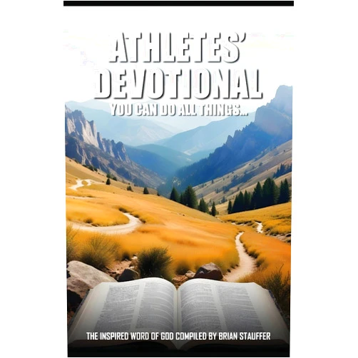 Brian Stauffer Athletes’ Devotional: You Can Do All Things…
