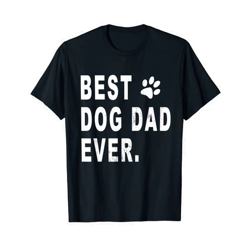 Fun Best Dog Dad Tee T-Shirt Designs Best Dog Dad T-shirt Gift for Best Dog Dad Ever T-Shirt
