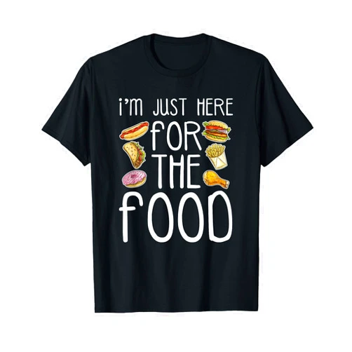Funny Im Just Here For Gift Idea Funny Foodie Ironic Party Pun Im Just Here For The Food T-Shirt