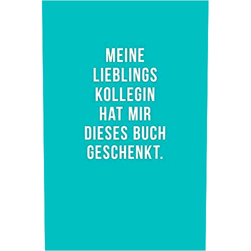 Epic Notebooks,Lustige Sprüche Geschenkbücher Meine Lieblings Kollegin hat mir dieses Buch geschenkt: Notizbuch • Journal • Tagebuch I Lustiges Geschenk für gute Freunde, Kollegen und liebe ... liniert mit Softcover (German Edition)
