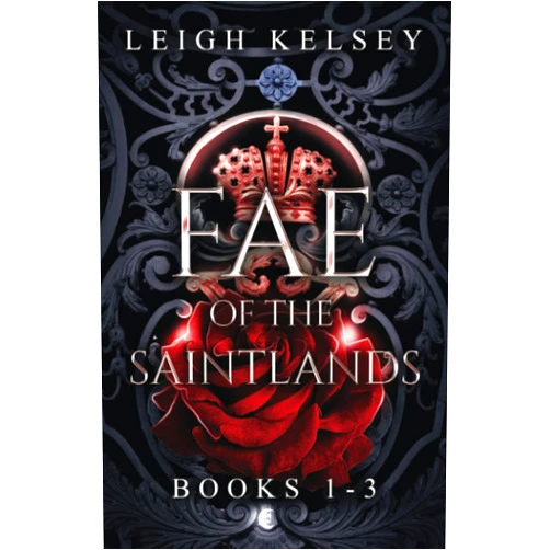 Leigh Kelsey Fae of the Saintlands: Books 1-3