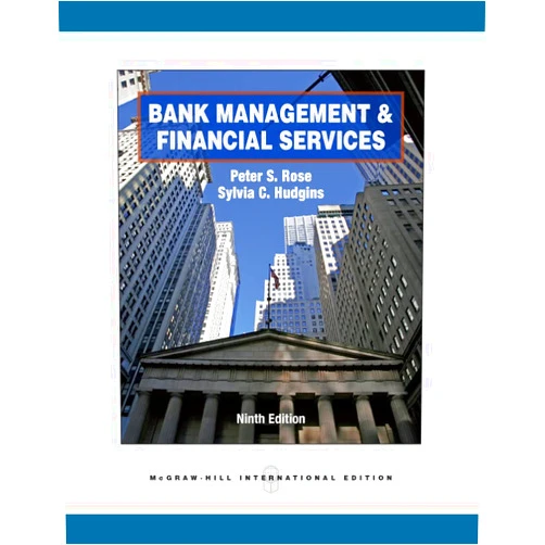 Peter Rose,Sylvia Hudgins Bank Management & Financial Services (Int'l Ed) (Asia Higher Education Business & Economics Finance)