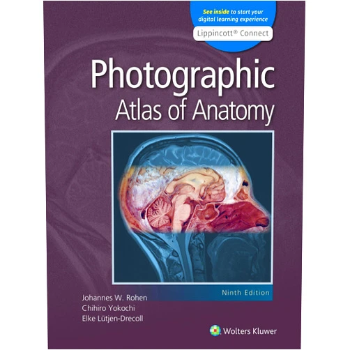 Johannes W. Rohen MD,Chihiro Yokochi MD,Elke Lutjen-Drecoll Photographic Atlas of Anatomy 9e Lippincott Connect Print Book and Digital Access Card Package