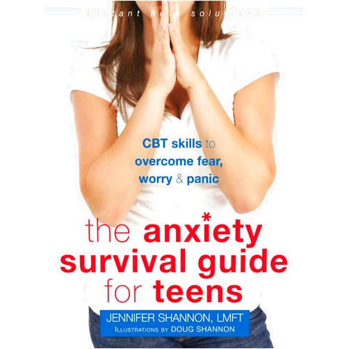 By Jennifer Shannon LMFT (Author), Doug Shannon (Illustrator) The Anxiety Survival Guide for Teens: CBT Skills to Overcome Fear, Worry, and Panic (The Instant Help Solutions Series)
