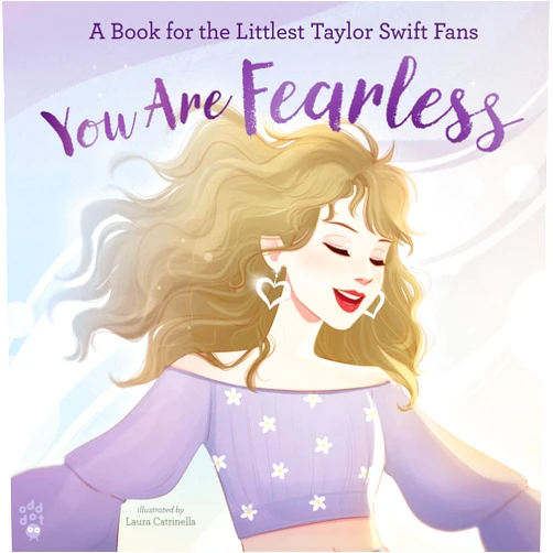 Odd Dot,Laura Catrinella You Are Fearless: A Book for the Littlest Taylor Swift Fans (The Littlest Fans)