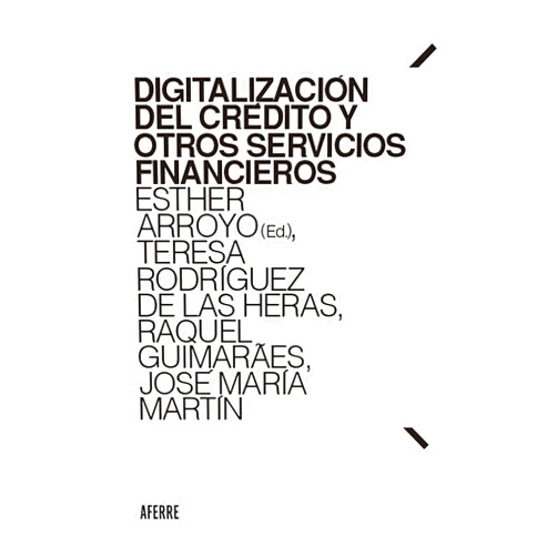 Spanish Edition by Esther Arroyo Amayuelas (Author), Teresa Rodríguez de las Heras Ballell (Author), Raquel Guimarães (Author), José María Martín Faba (Author) & 2 more Format: Kindle Edition Digitalización del crédito y otros servicios financieros (Spanish Edition)